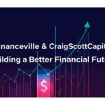 Financeville & CraigScottCapital: Building a Better Financial Future